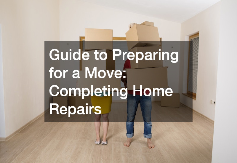 Guide to Preparing for a Move: Completing Home Repairs