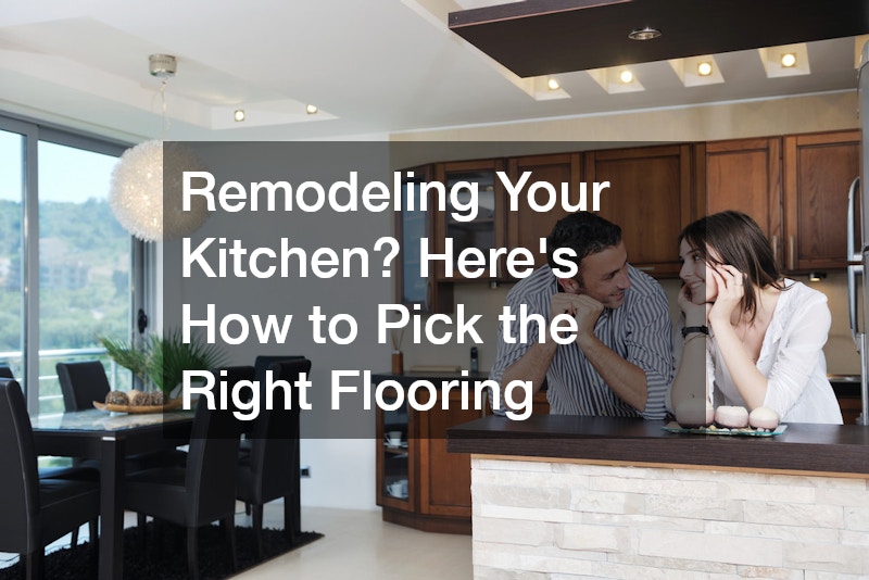 Remodeling Your Kitchen? Here’s How to Pick the Right Flooring