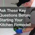 Ask These Key Questions Before Starting Your Kitchen Remodel!